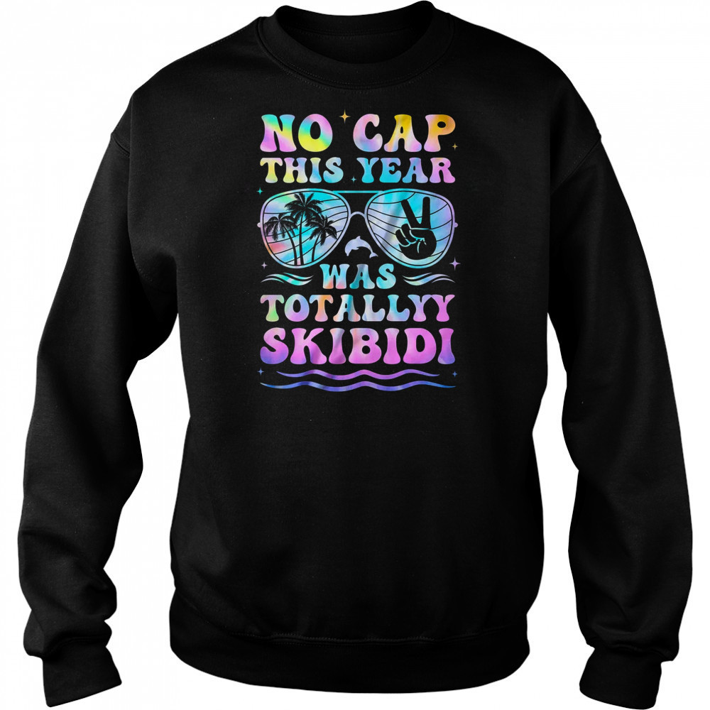 End Of The Year Teacher No Cap This Year Was Totally shirt Hoodie