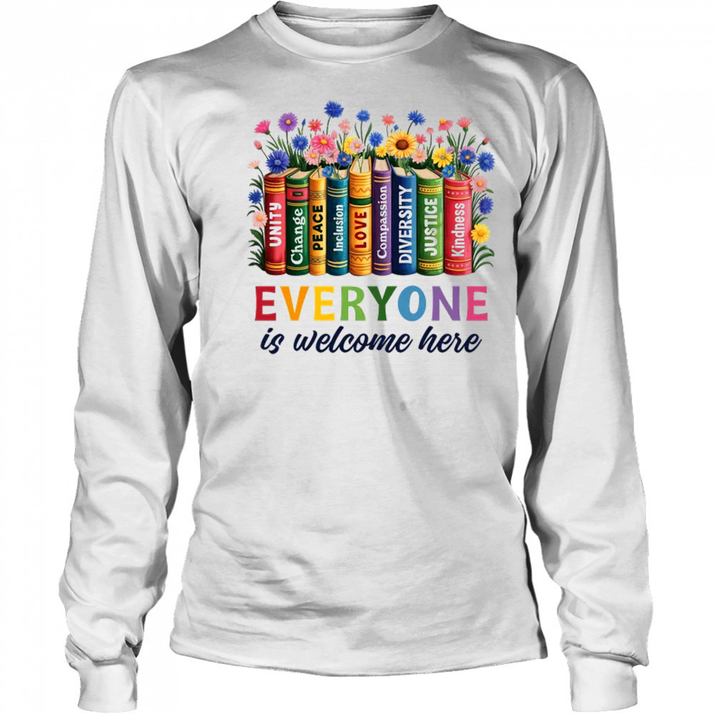 Everyone Is Welcome Here Floral Book LGBT Pride Equality shirt Long Sleeved