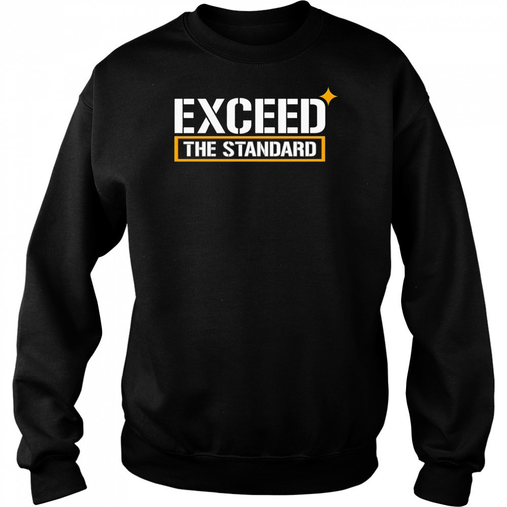 Exceed the standard shirt Hoodie