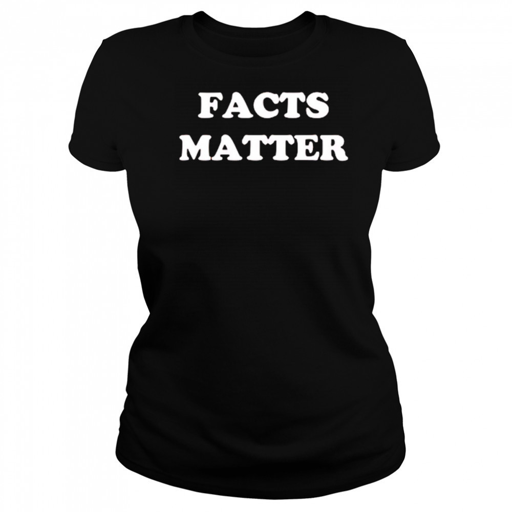 Facts Matter 2025 shirt Women's T-shirt