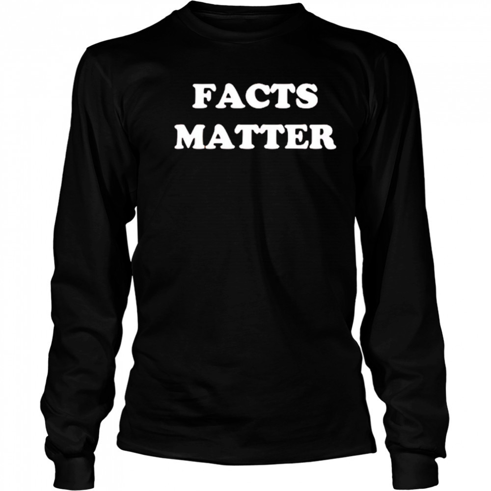 Facts Matter 2025 shirt Long Sleeved