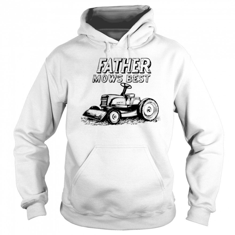 Father Mows Best Lawn Dad black white shirt Sweatshirt
