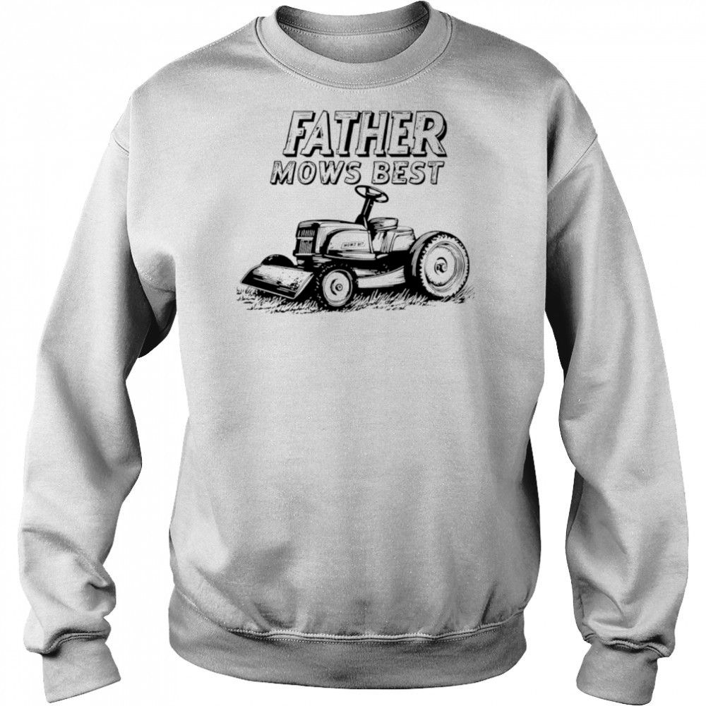 Father Mows Best Lawn Dad black white shirt Hoodie