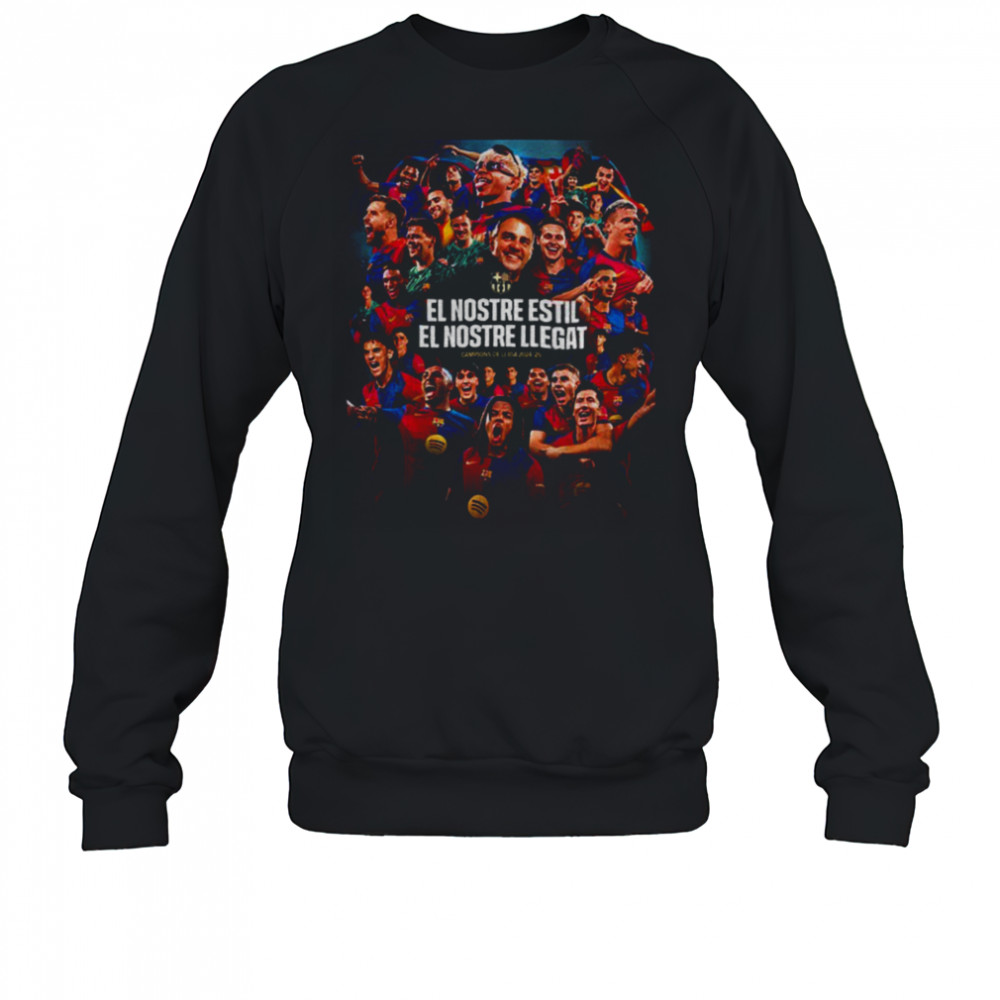 FC Barcelona La Liga 2025 Champions El Nostre Estil shirt Sweatshirt