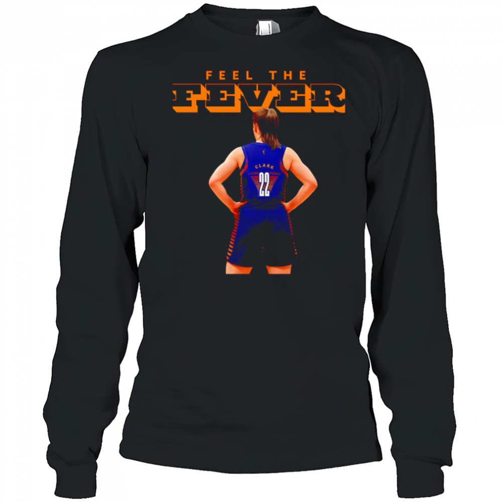 Feel the Fever WNBA Clark 22 shirt Long Sleeved