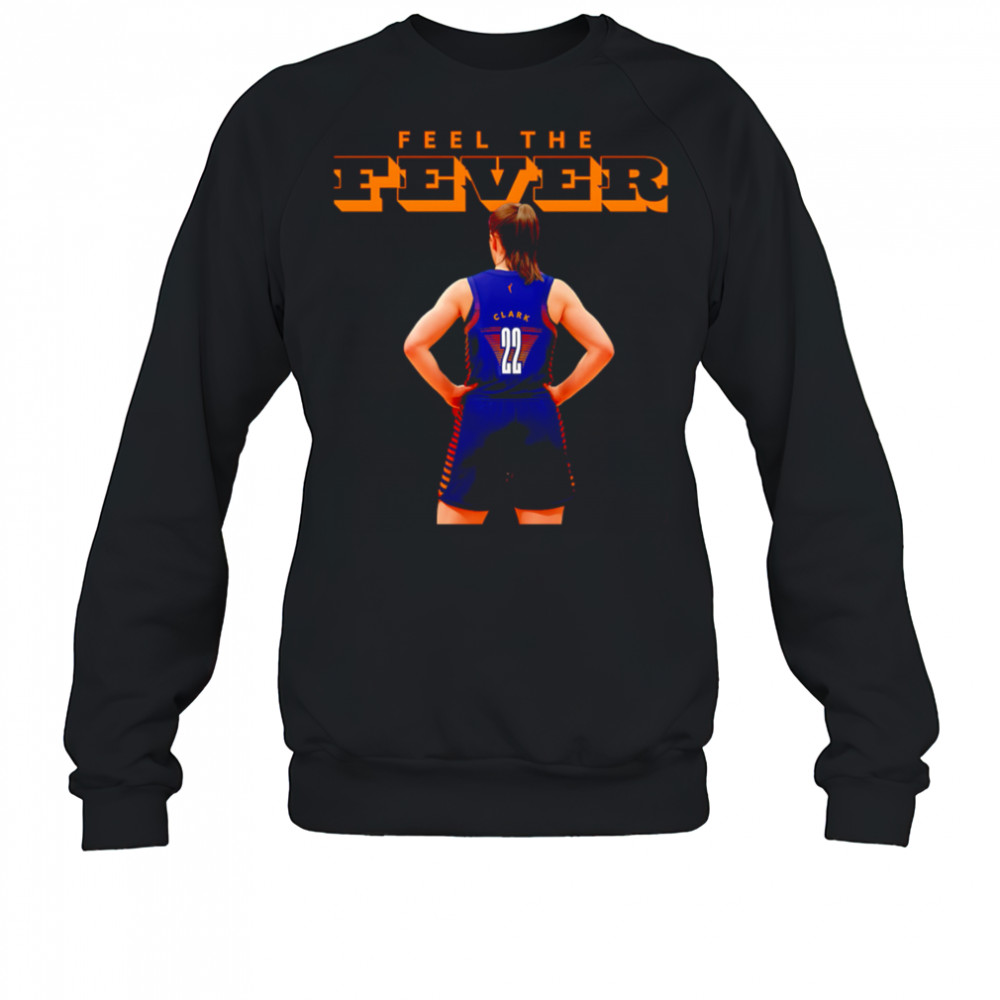 Feel the Fever WNBA Clark 22 shirt Sweatshirt