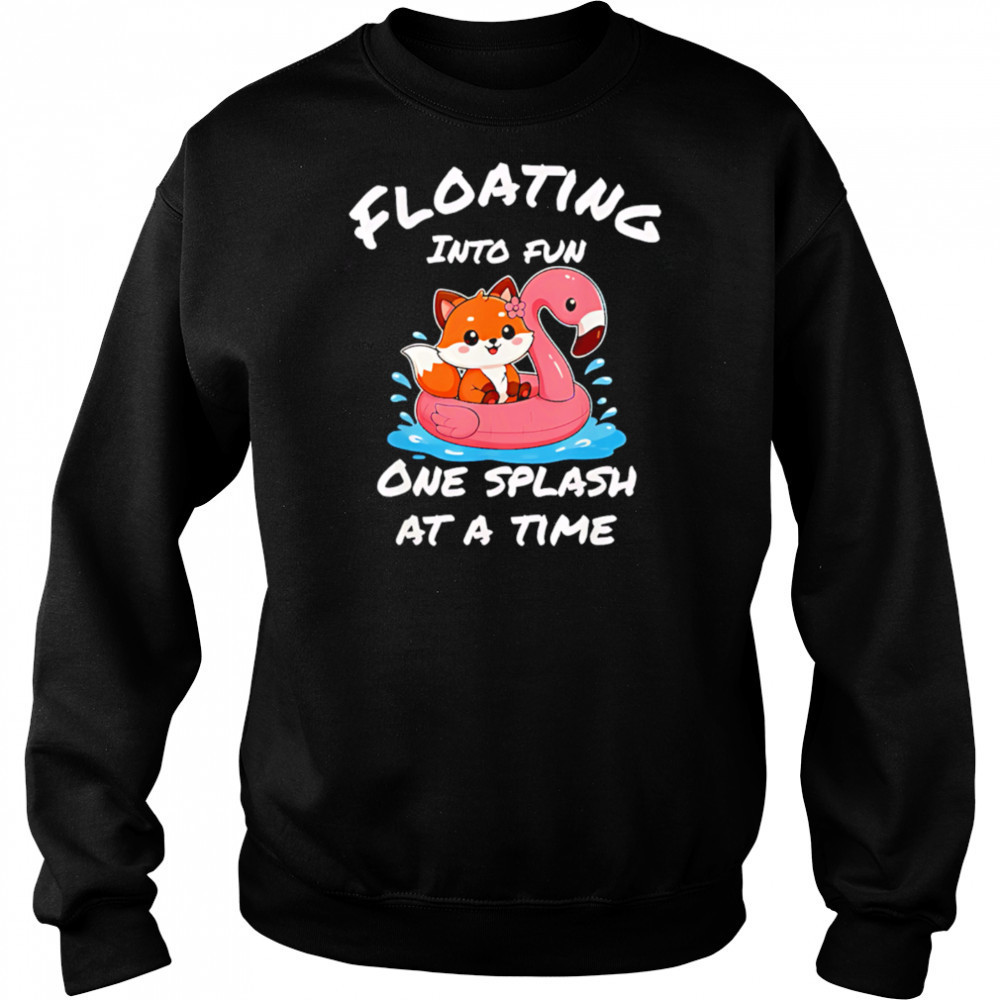 Floating into fun one splash at a time shirt Hoodie
