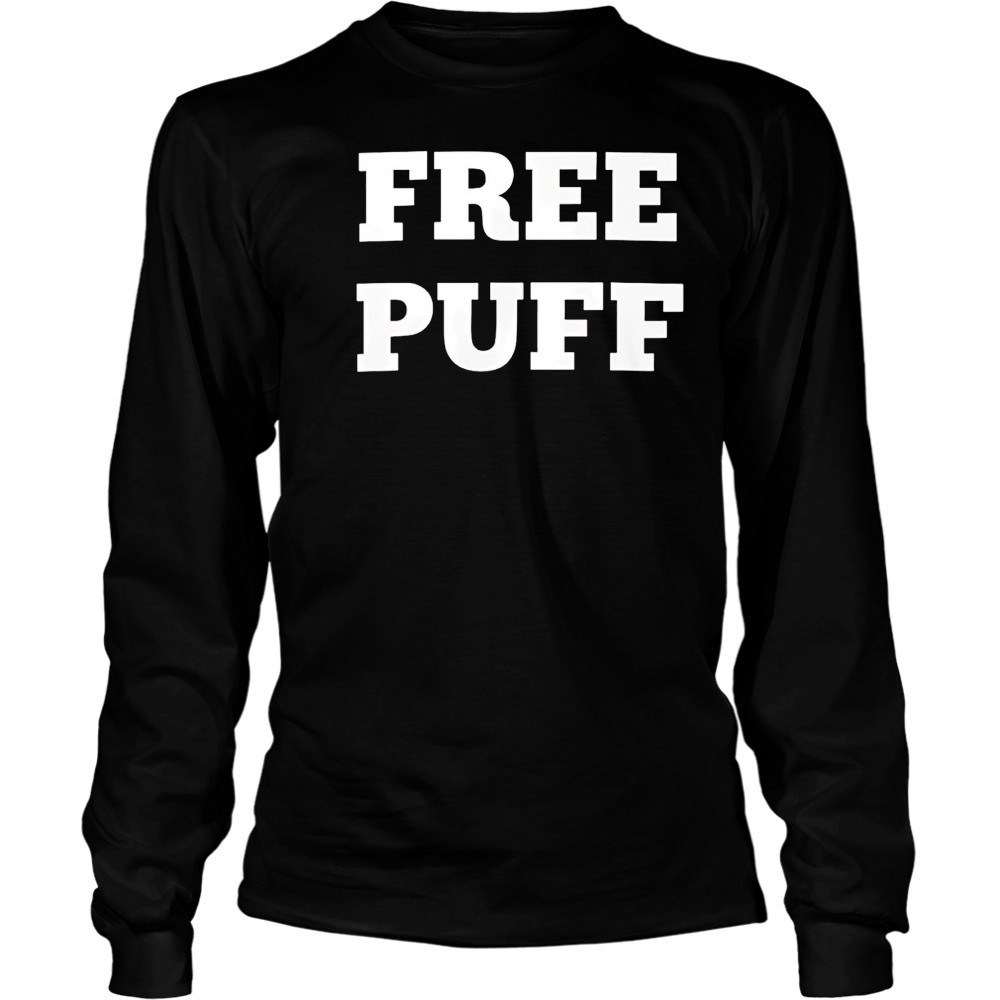 Free Puff 2025 shirt Long Sleeved