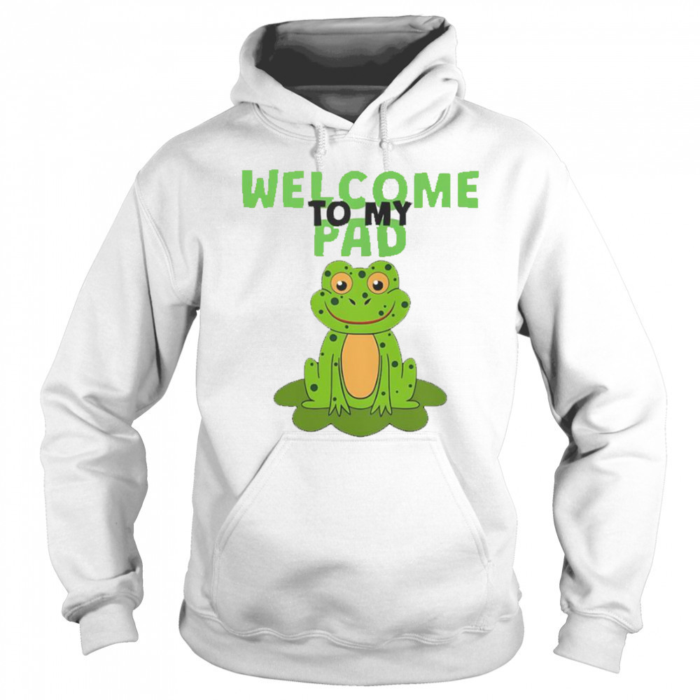Frog Lily Welcome To My Pad T-Shirt Sweatshirt