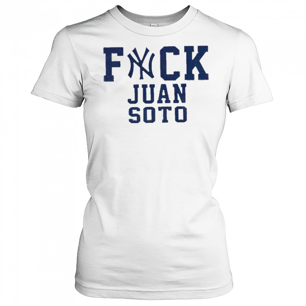 Fuck Juan Soto Yankees Baseball fan shirt Women's T-shirt