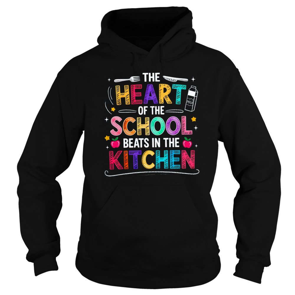 Heart Of The School Beats In The Kitchen Lunch Lady Funny shirt Sweatshirt