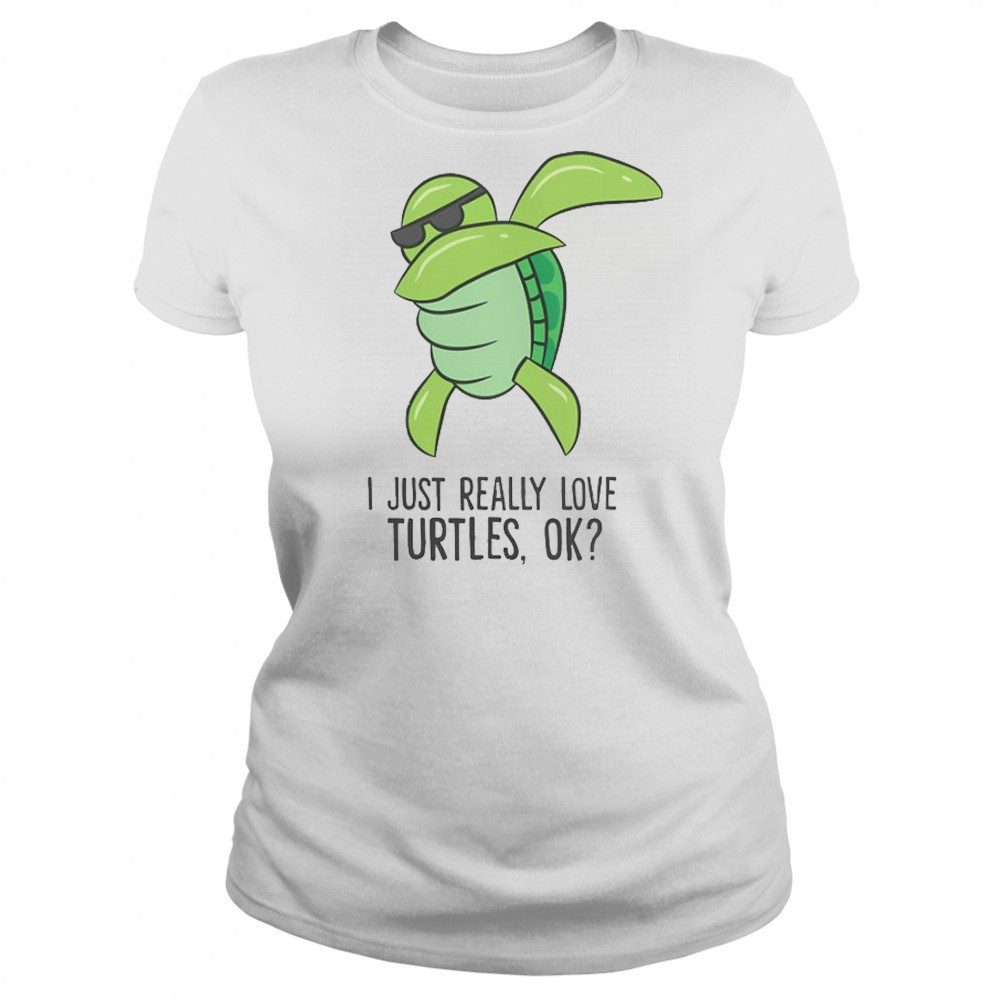 I Just Really Love Turtles Ok Dabbing Turtle T-Shirt Women's T-shirt