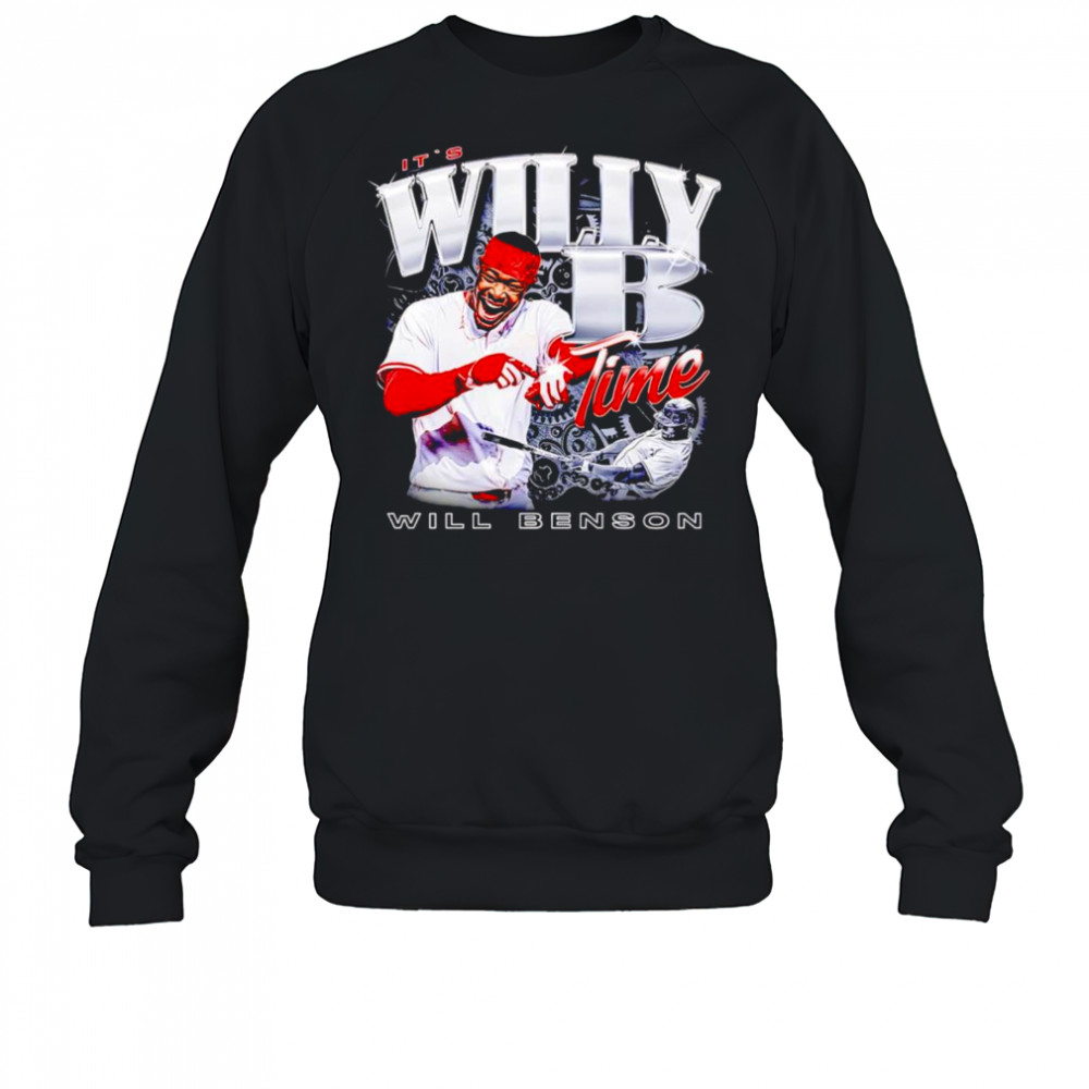 It’s Willy Benson time shirt Sweatshirt