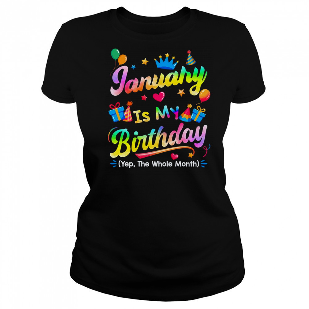 January Is My Birthday Yes The Whole Month Bday Tie Dye shirt Women's T-shirt