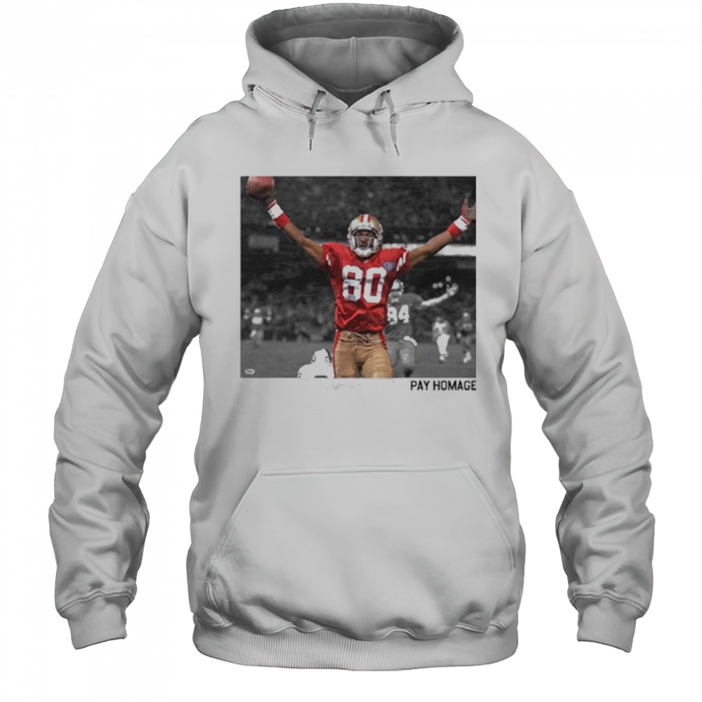 Jerry Rice Pay Homage T-shirt Hoodie