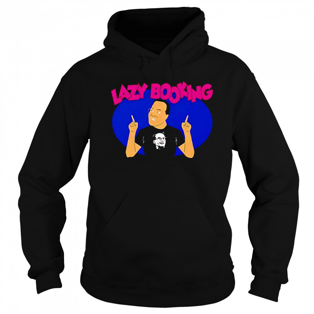 Jim Cornette lazy booking shirt Sweatshirt