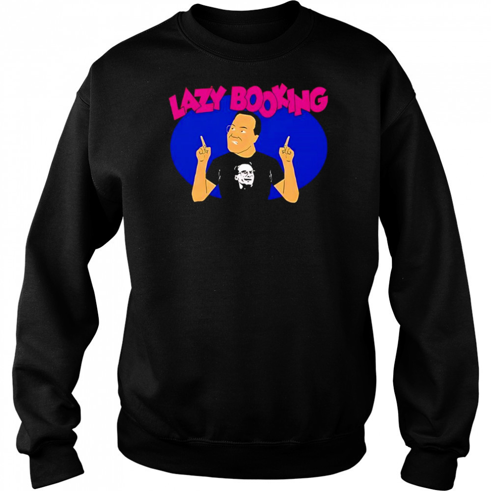 Jim Cornette lazy booking shirt Hoodie