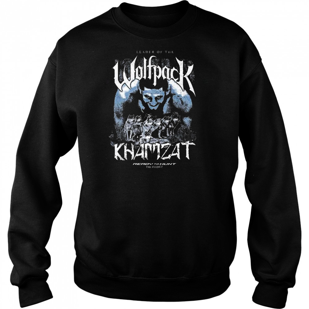 Khamzat Chimaev x Full Violence Leader Of The Wolfpack Ready To Hunt t-shirt Hoodie