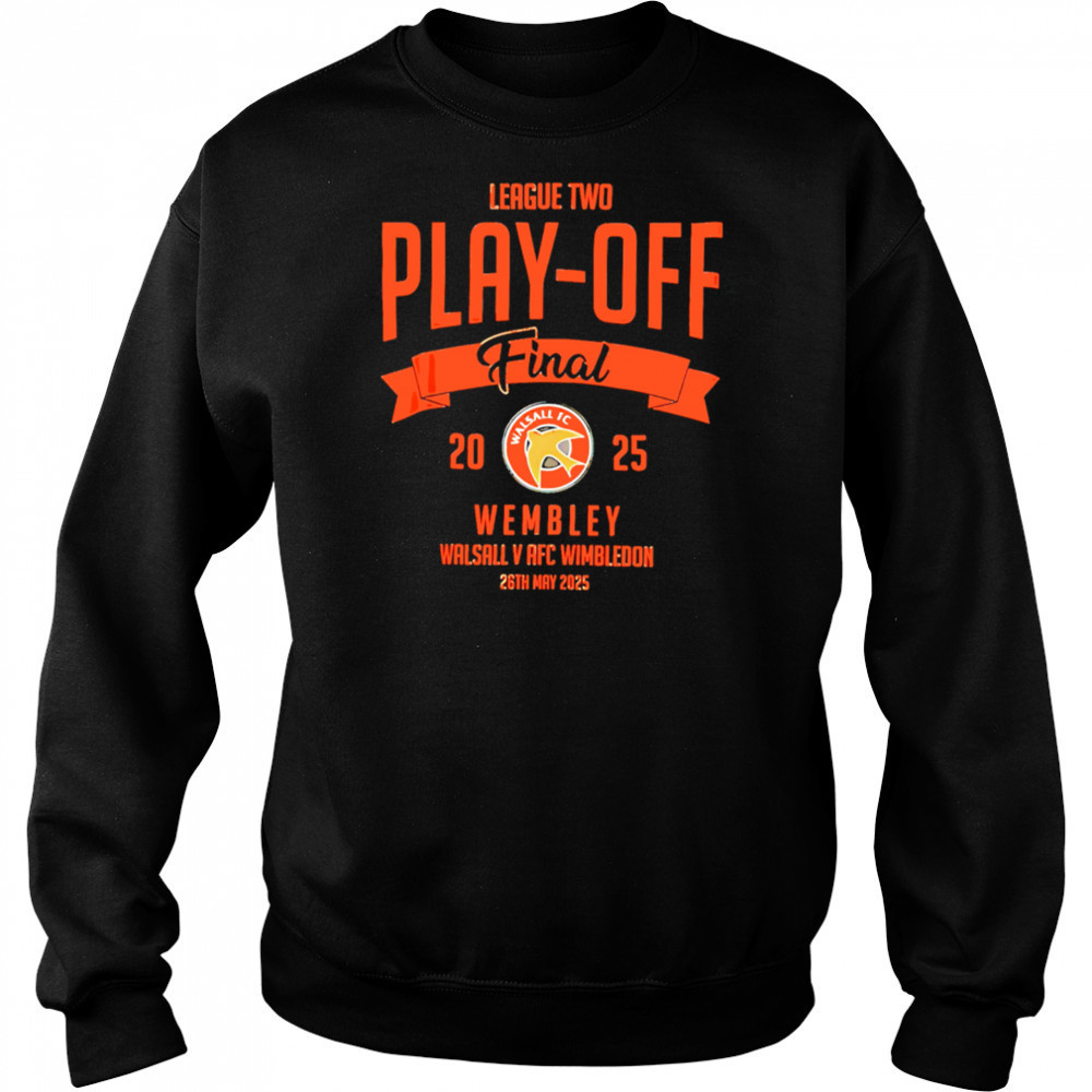 League Two Play-off Final 2025 Wembley Walsall shirt Hoodie
