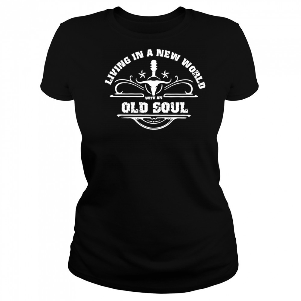 Living In A New World With An Old Soul retro shirt Women's T-shirt