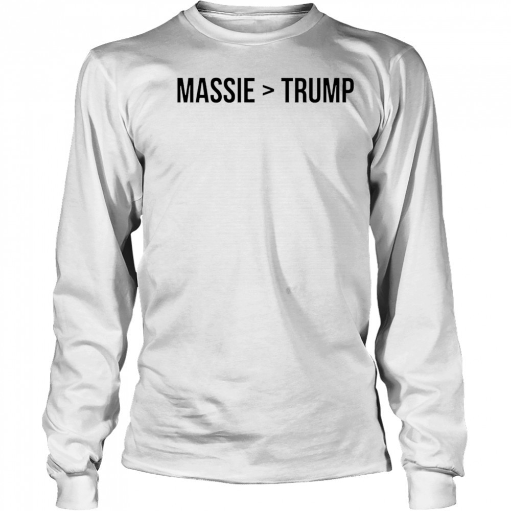Massie bigger Trump shirt Long Sleeved