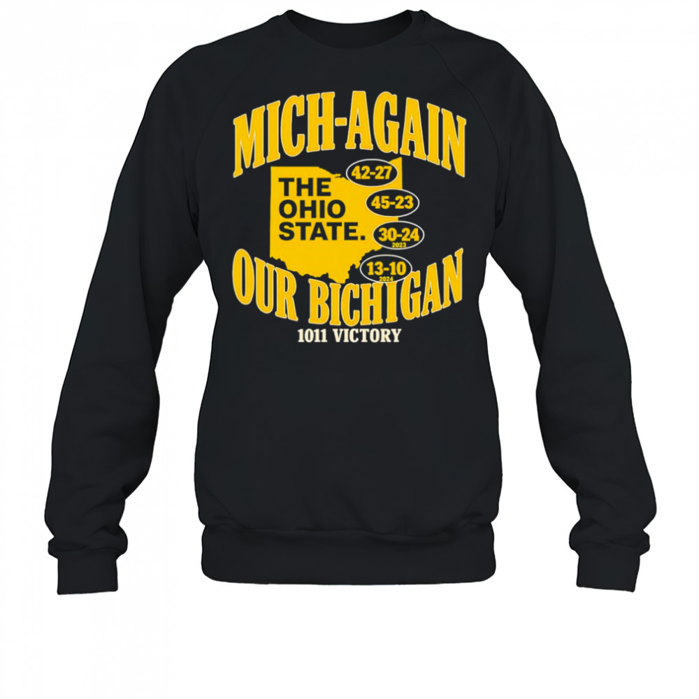 Mich-again our Bichigan 1011 victory shirt Sweatshirt
