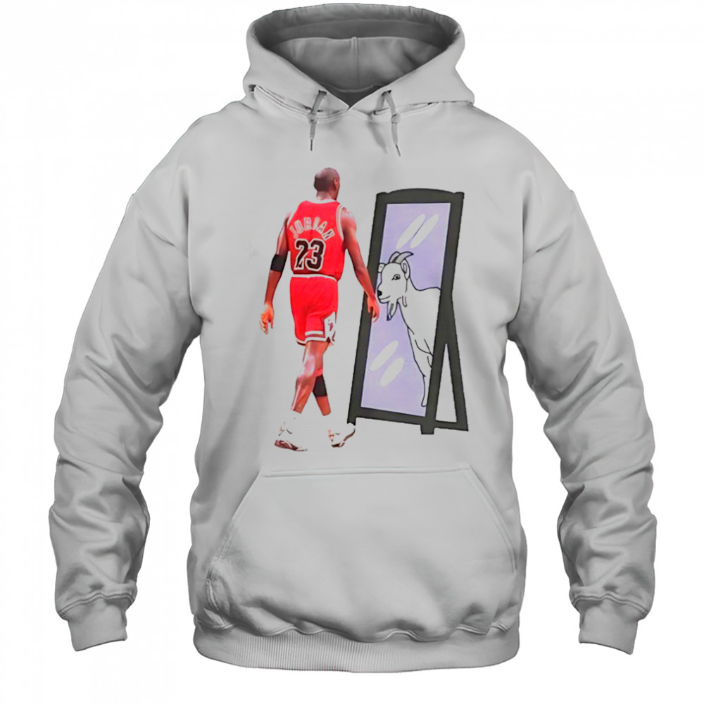 Michael Jordan Goat Mirror T-Shirt Hoodie