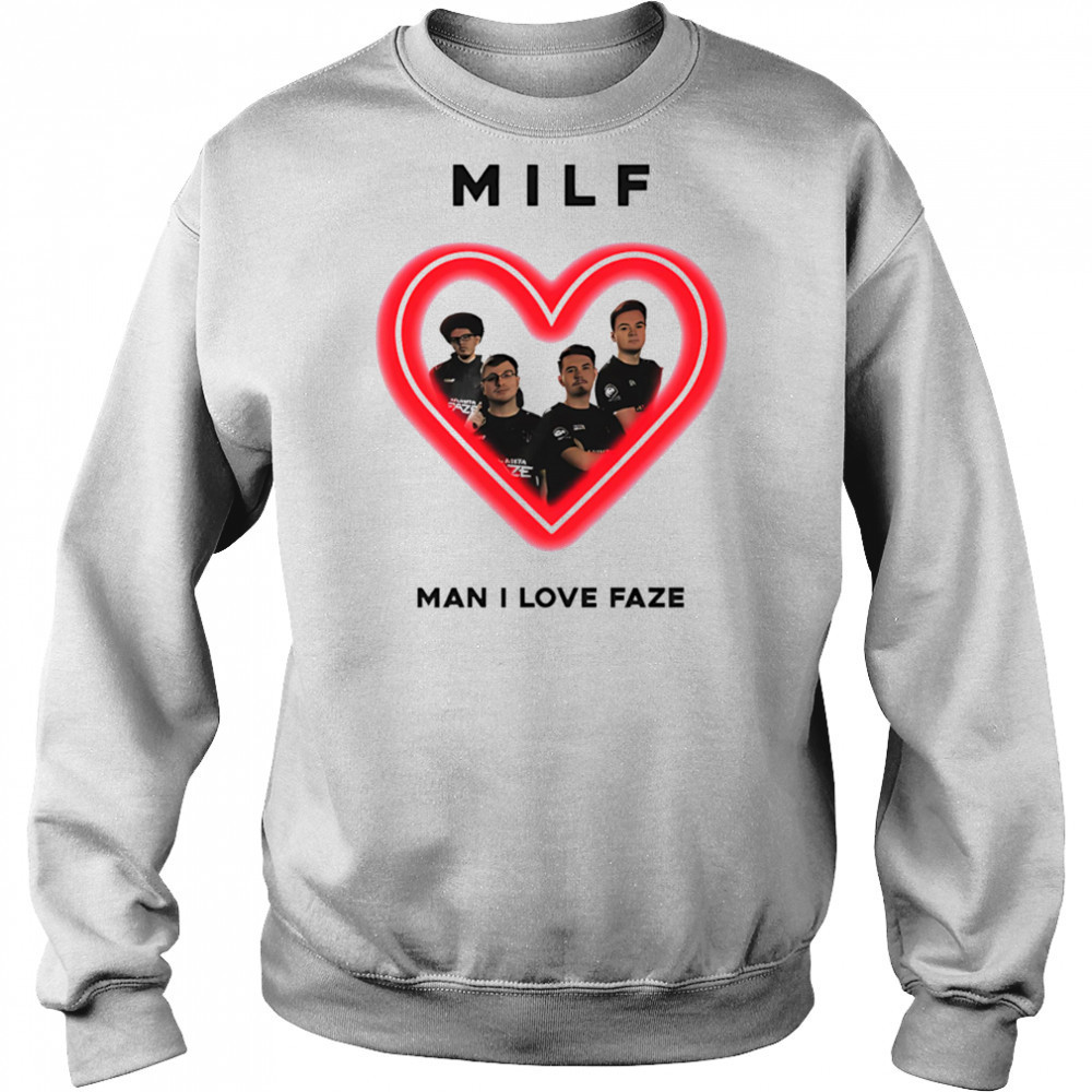 Milf Man I Love Faze Abezy shirt Hoodie