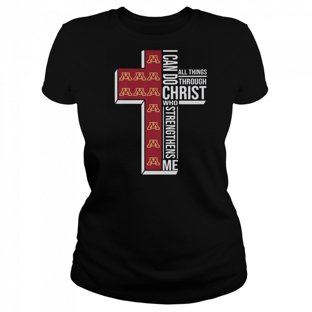 Minnesota Gophers I Can Do All Things Through Christ All Things Through Who Strengthens Me T-Shirt Women's T-shirt