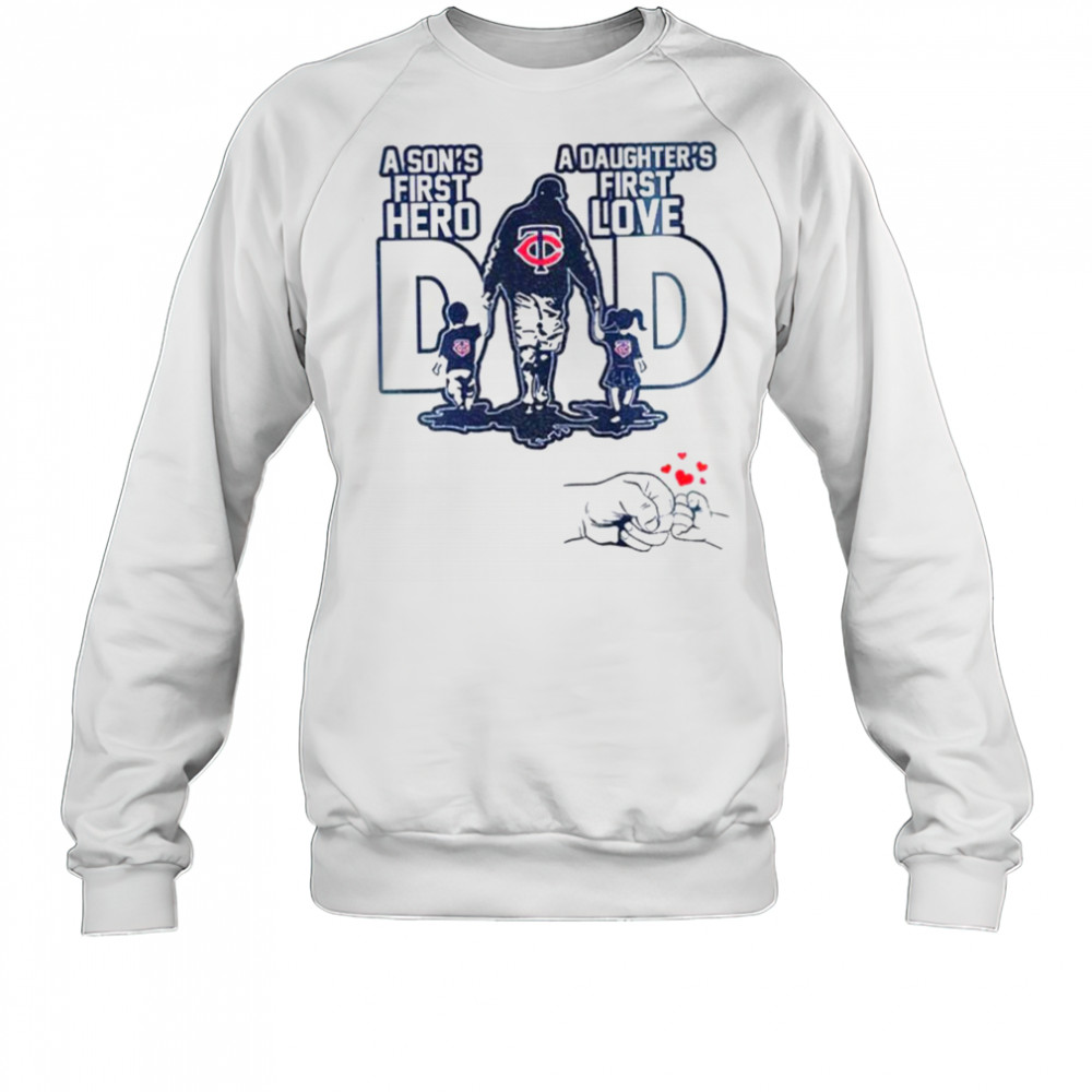 Minnesota Twins Dad A son’s first hero a daughter’s first love Happy Father’s Day 2025 shirt Sweatshirt