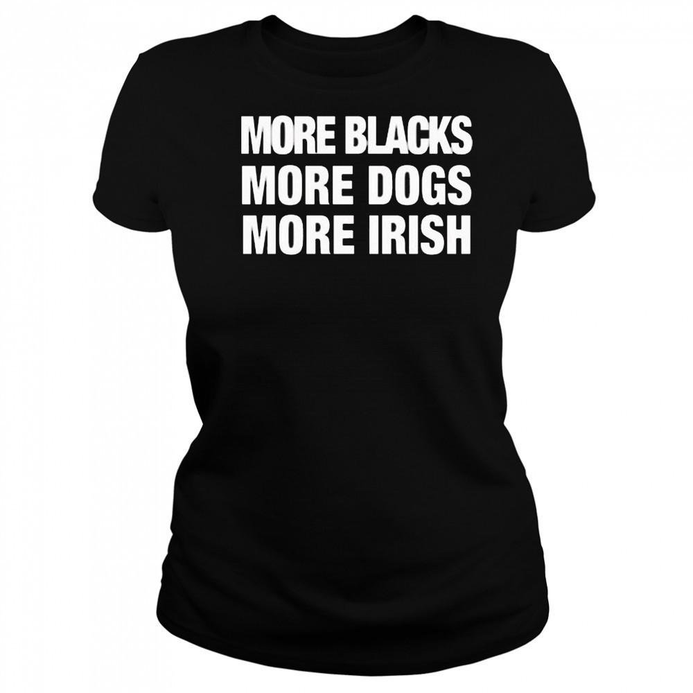 Mma Politics And Culture Mvp Wearing More Blacks More Dogs More Irish Shirt Women's T-shirt
