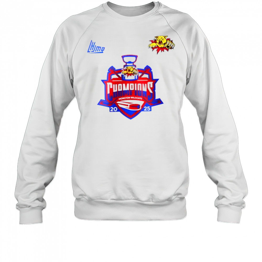 Moncton Wildcats Quebec Maritimes Junior Hockey League Champions 2025 shirt Sweatshirt