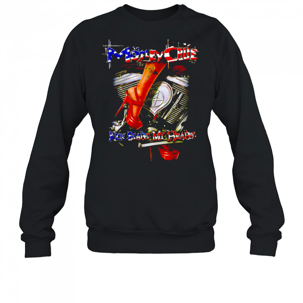Motley Crue Kickstart My Heart shirt Sweatshirt