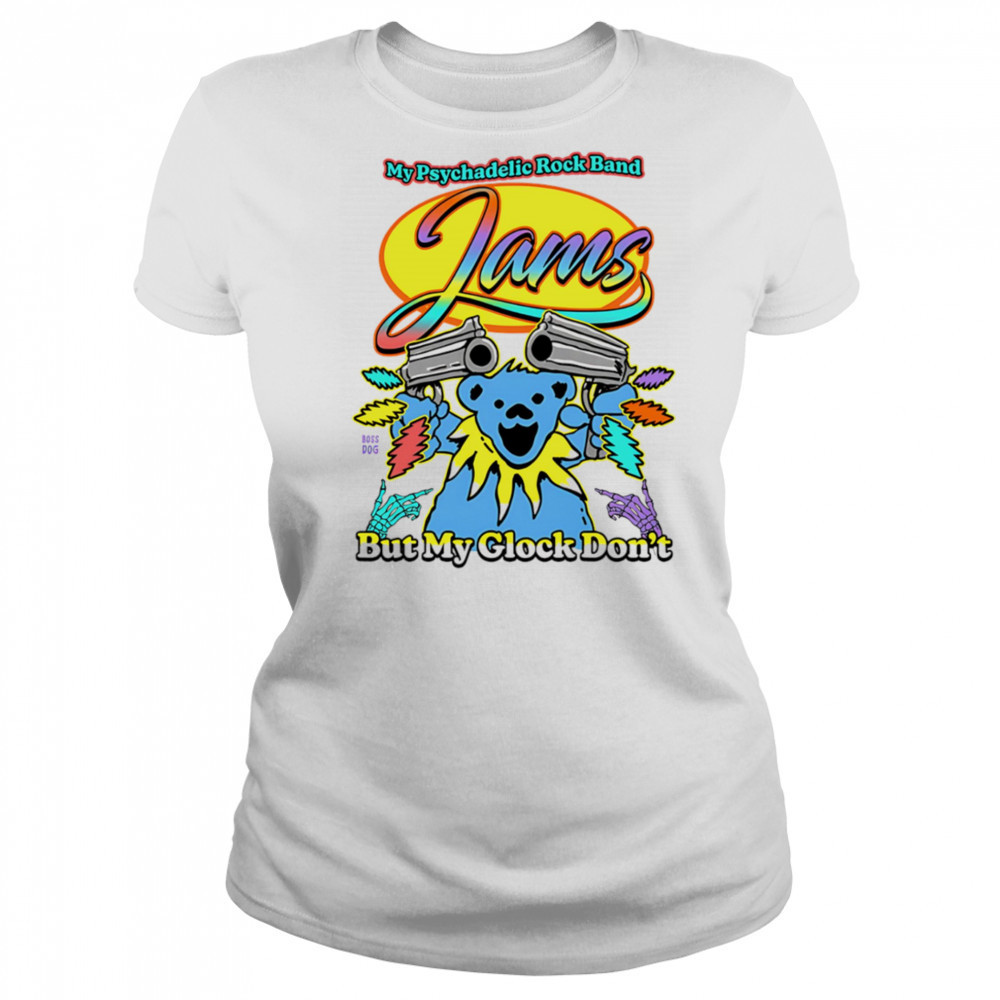 My psychadelic rock band but my glock don’t Grateful Dead shirt Women's T-shirt