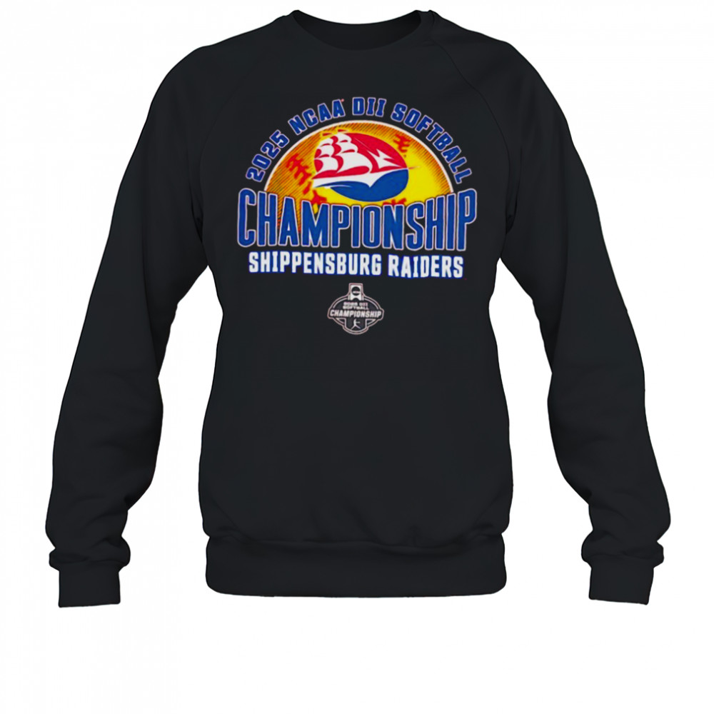 NCAA DII Softball Championship Shippensburg Raiders 2025 shirt Sweatshirt