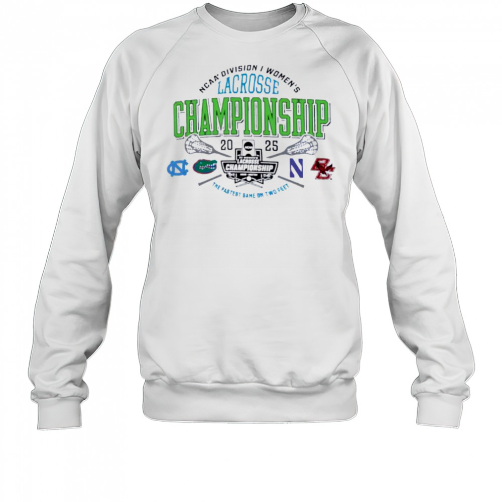 NCAA Division I women’s Lacrosse Championship 2025 the fastest game on two feet shirt Sweatshirt