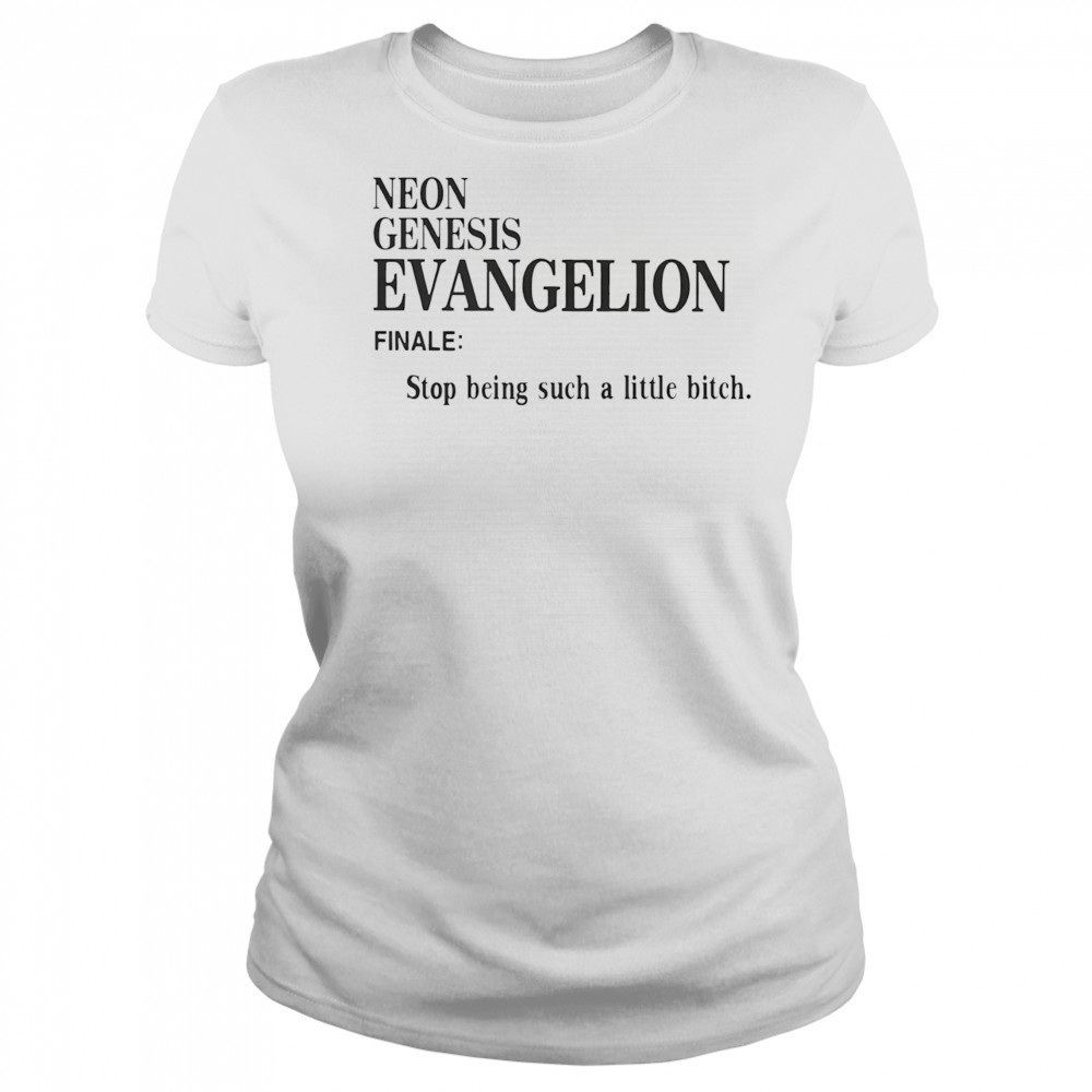 Neon Genesis Evangelion finale stop being such a little bitch shirt Women's T-shirt
