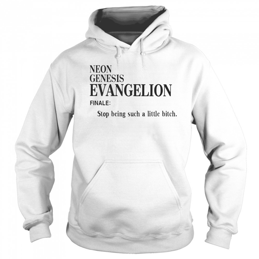 Neon Genesis Evangelion finale stop being such a little bitch shirt Sweatshirt