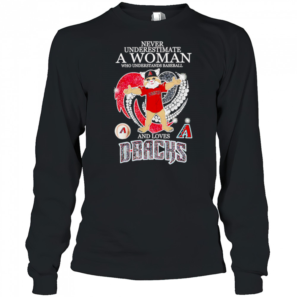 Never Underestimate A Woman Who Understand Baseball And Loves Arizona Diamondbacks mascot shirt Long Sleeved