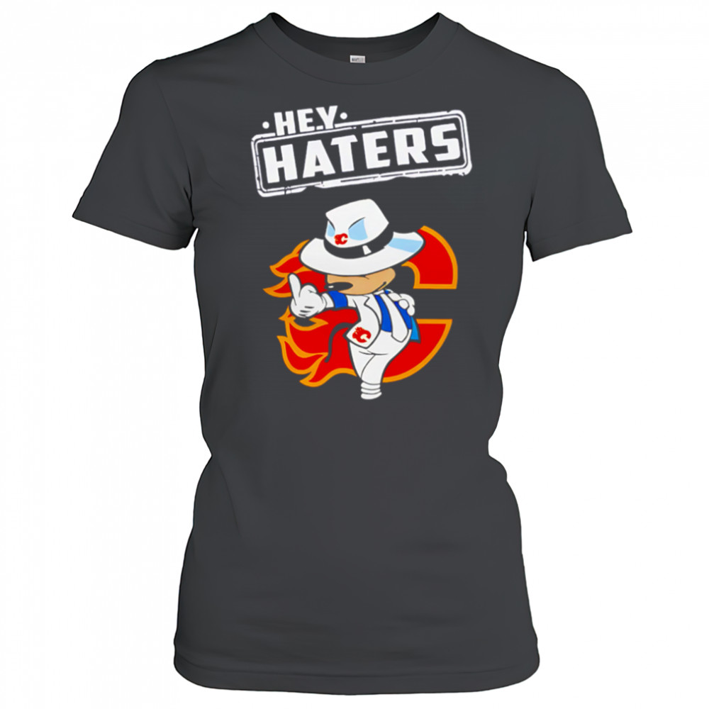 NHL Hey Haters Mickey Hockey Sports Calgary Flames shirt Women's T-shirt