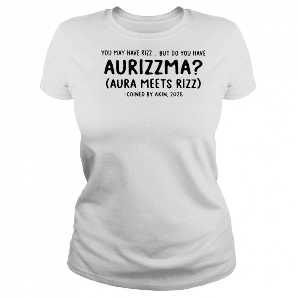 Nicholasferroni You May Have Rizz But Do You Have Aurizzma Shirt Women's T-shirt