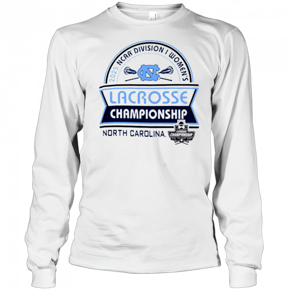 North Carolina NCAA Division I Women’s Lacrosse Championship 2025 shirt Long Sleeved