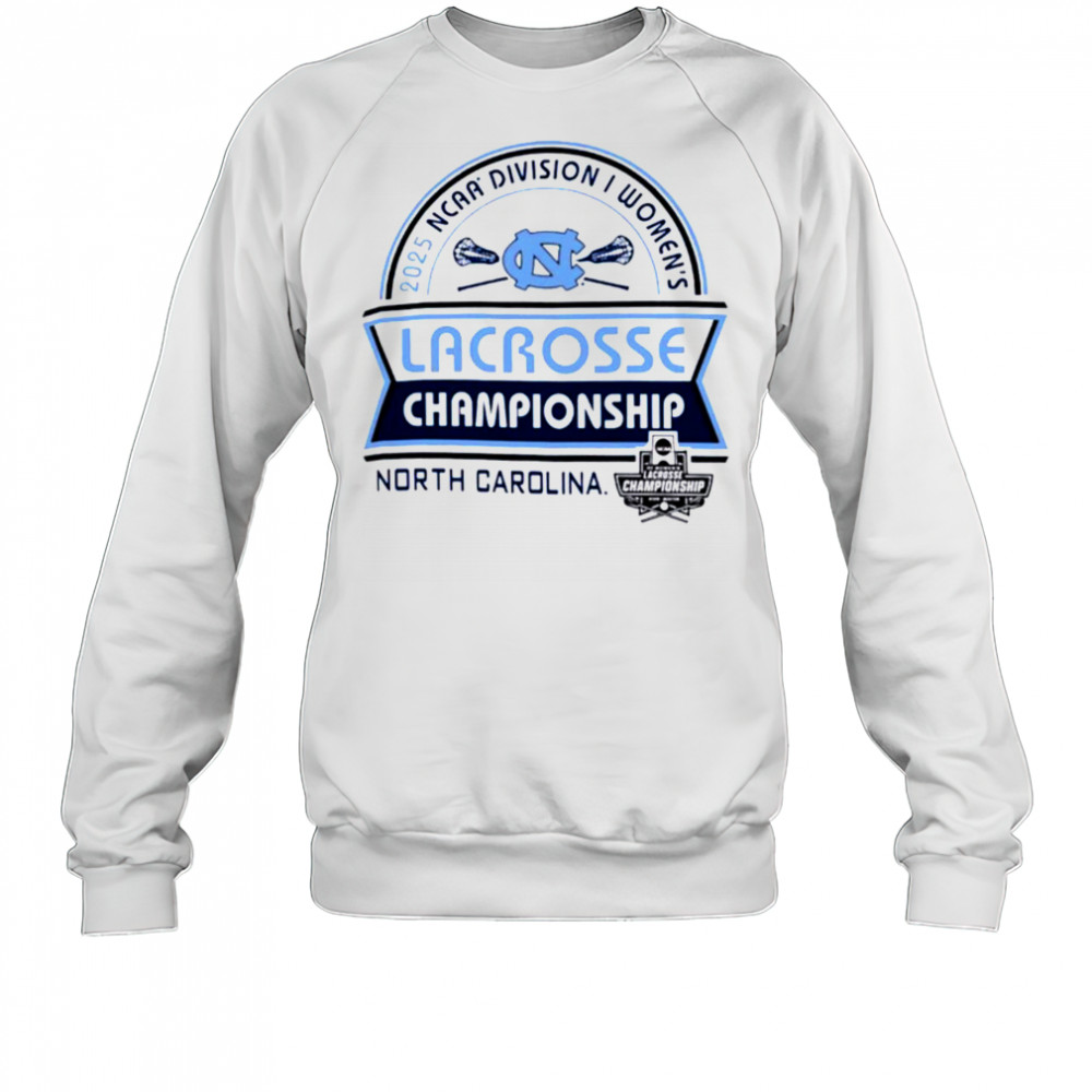 North Carolina NCAA Division I Women’s Lacrosse Championship 2025 shirt Sweatshirt