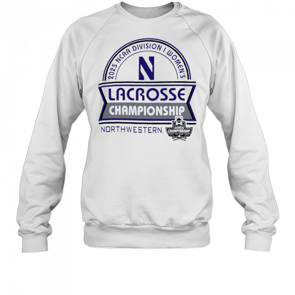 Northwestern Wildcats NCAA Division I Women’s Lacrosse Championship 2025 shirt Sweatshirt