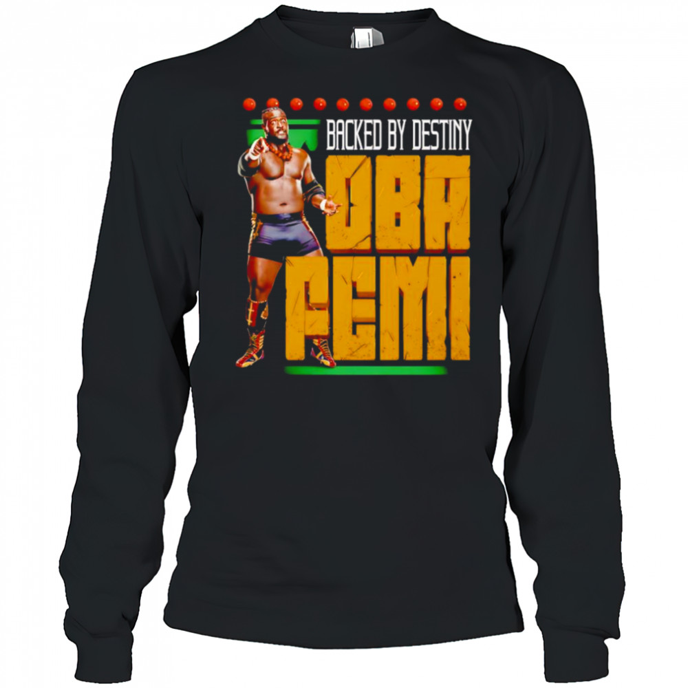 Oba Femi Backed by destiny shirt Long Sleeved