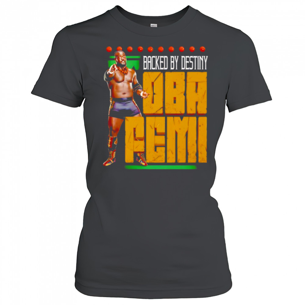 Oba Femi Backed by destiny shirt Women's T-shirt