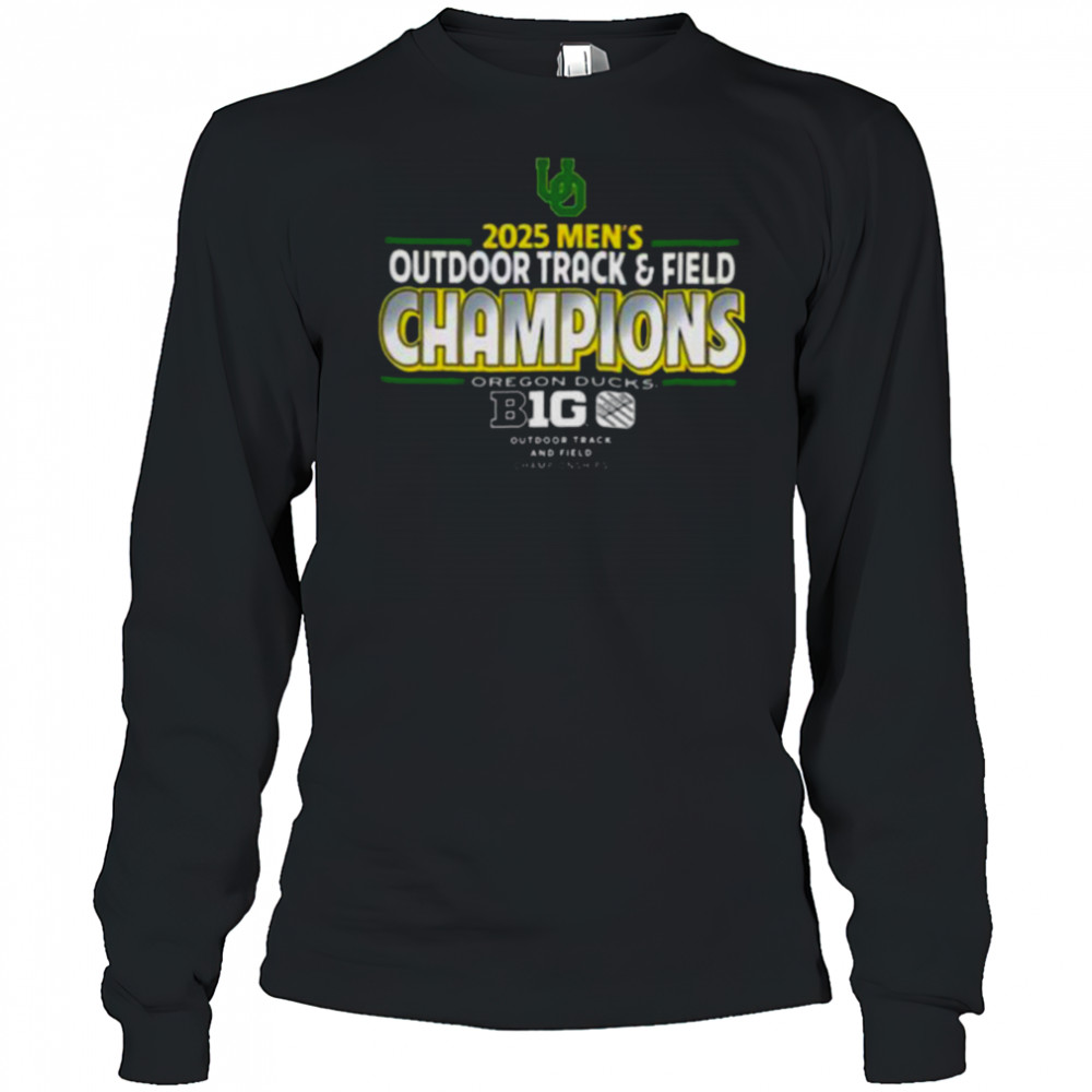 Oregon Ducks 2025 Big Ten ConferenceMen’s Outdoor Track And Field Champions T Shirt Long Sleeved