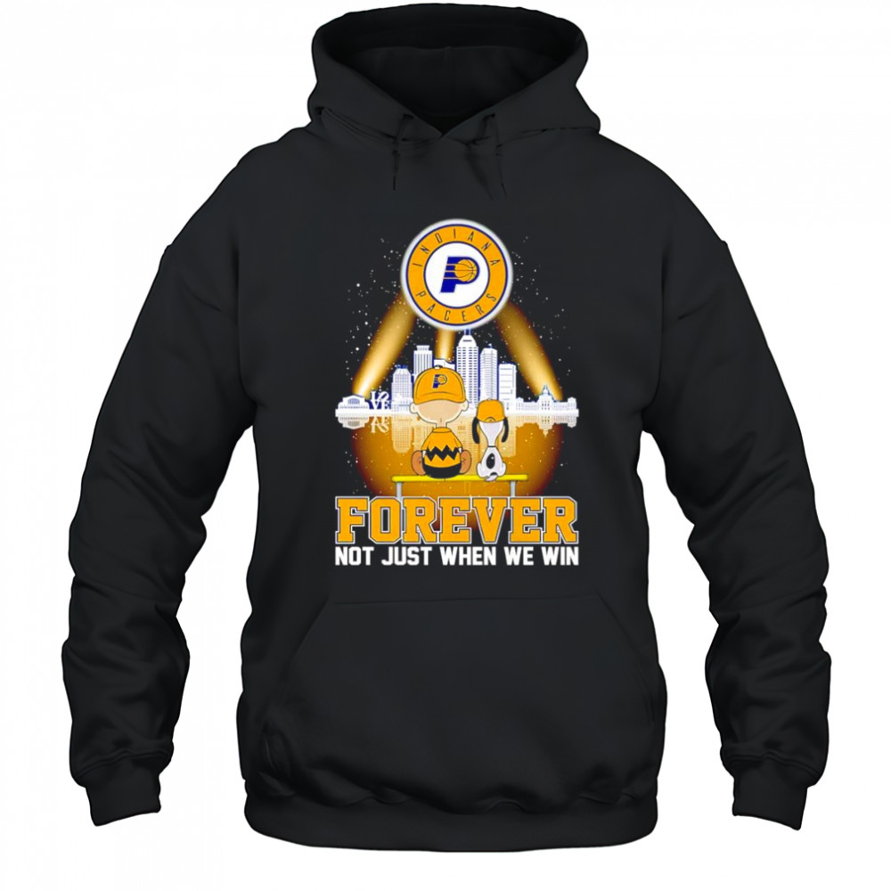 Peanuts Indiana Pacers forever not just when we win shirt Hoodie