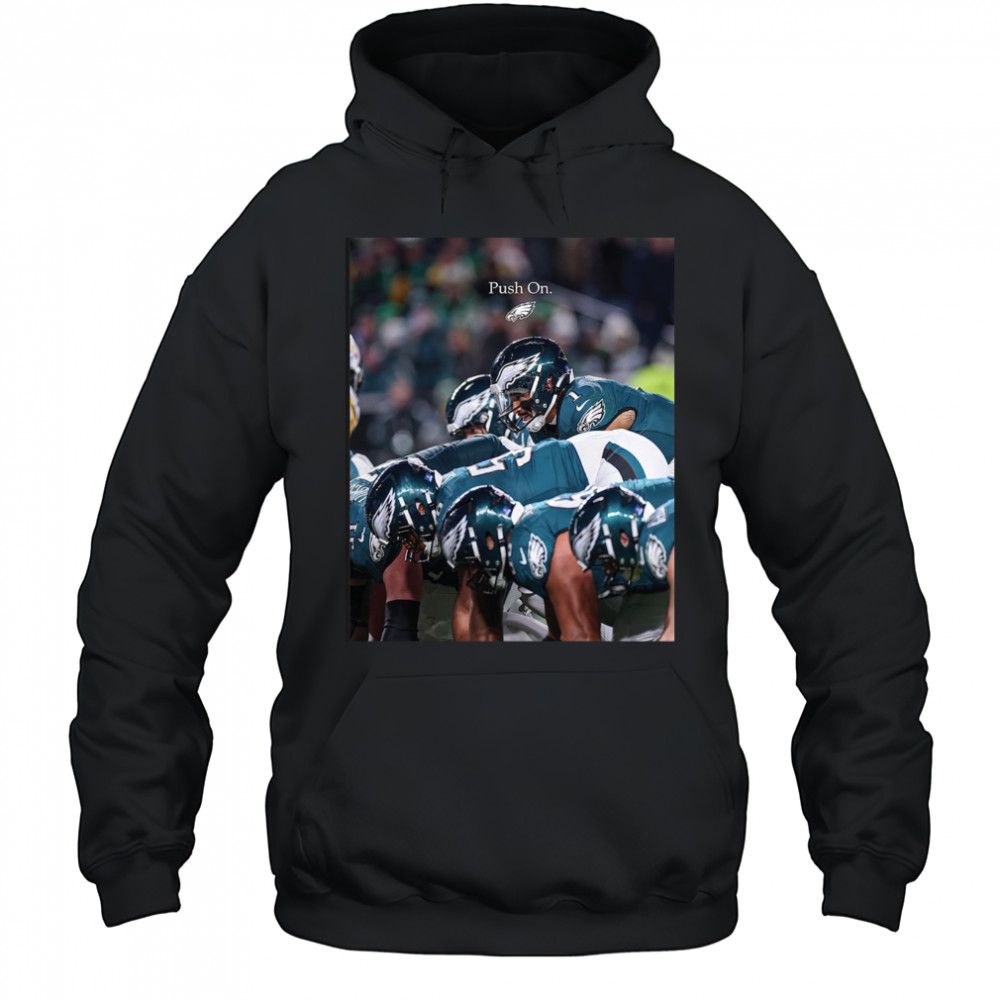 Philadelphia Eagles Push On NFL Football 2025 t-shirt Hoodie