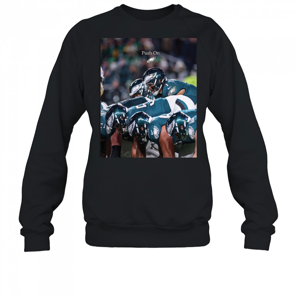 Philadelphia Eagles Push On NFL Football 2025 t-shirt Sweatshirt